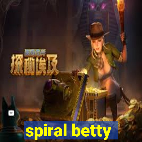 spiral betty